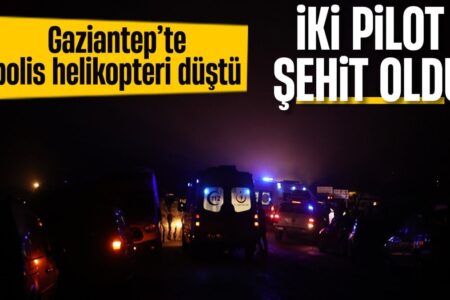 Hubschrauber stürzte in Gaziantep ab: 2 unserer Polizisten starben als Märtyrer