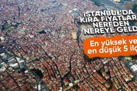 Die Bezirke mit den höchsten und niedrigsten Mieten in Istanbul stehen definitiv fest