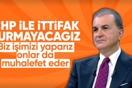 Wird die AK-Partei ein Bündnis mit der CHP eingehen?  Ömer Çelik erklärte