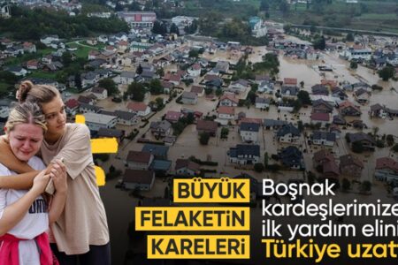 Flutkatastrophe in Bosnien und Herzegowina: Türkiye heilt mit seiner helfenden Hand die Wunden
