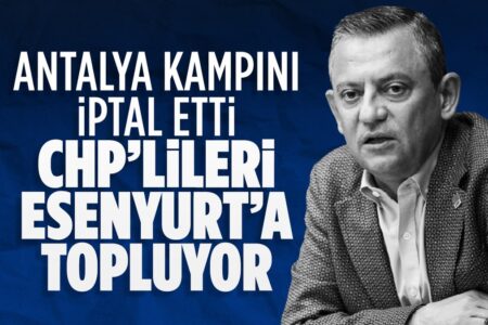 Özgür Özel hat das Antalya-Camp abgesagt und Parteimitglieder in Istanbul versammelt